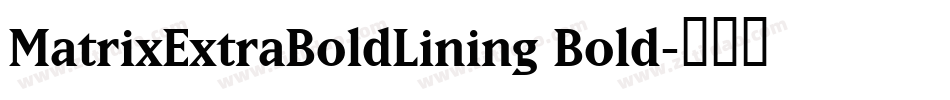 MatrixExtraBoldLining Bold字体转换